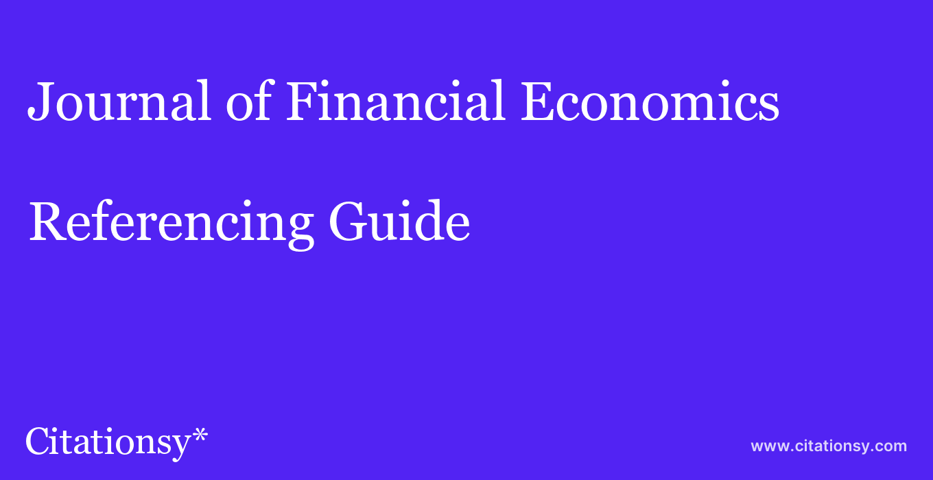 cite Journal of Financial Economics  — Referencing Guide
